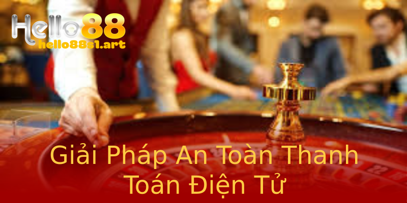 Giải Pháp An Toàn Thanh Toán Điện Tử Giải Pháp An Toàn Thanh Toán Điện Tử